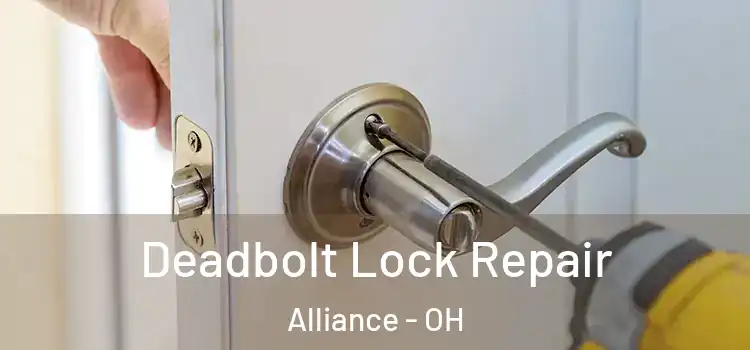 Deadbolt Lock Repair Alliance - OH