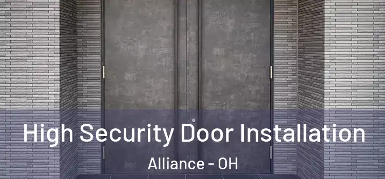 High Security Door Installation Alliance - OH